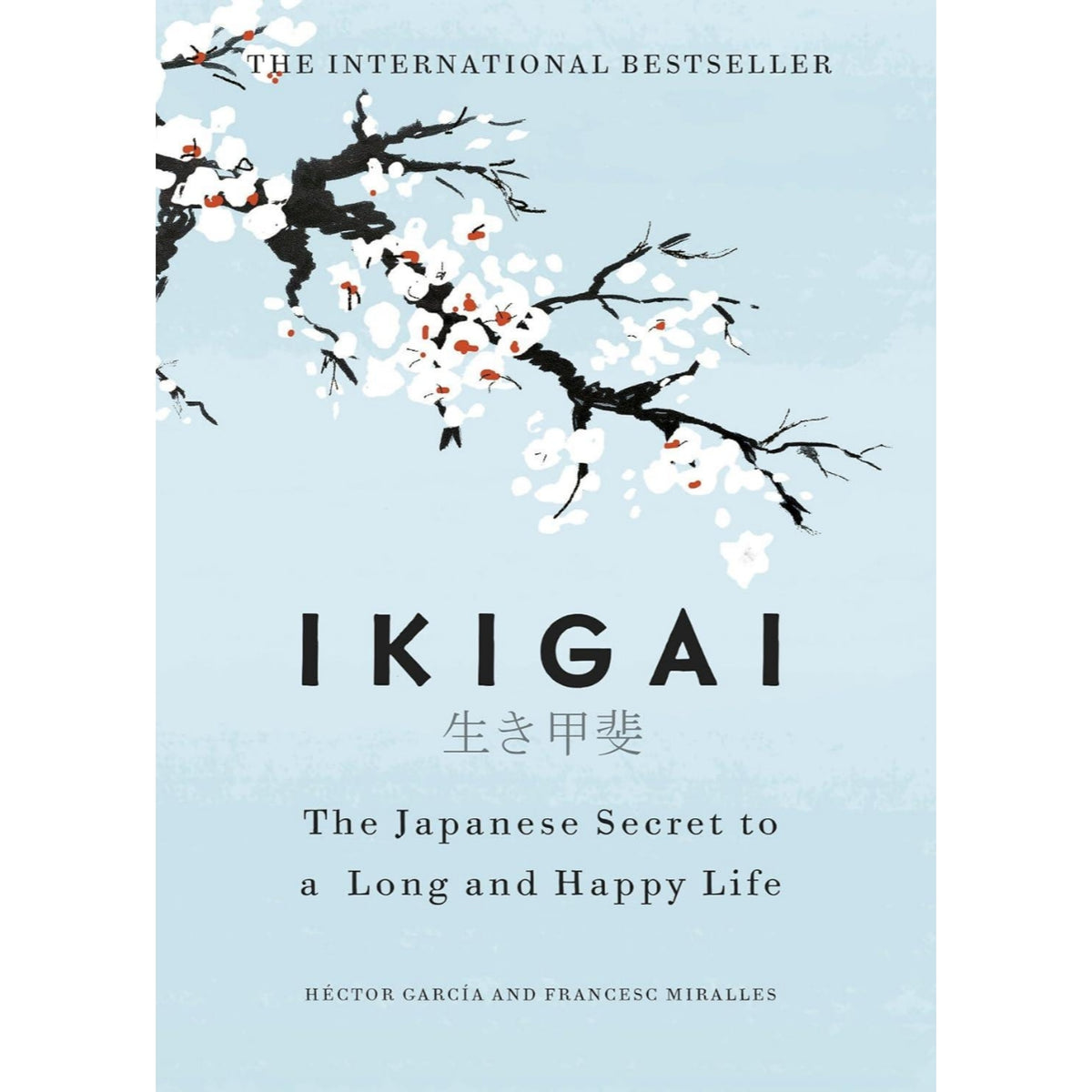 Ikigai: [ Hardcover ] The Japanese Secret to a Long and Happy Life
