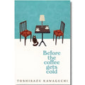 Before the Coffee Gets Cold by Toshikazu Kawaguchi
