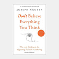 Don't Believe Everything You Think by Joseph Nguyen