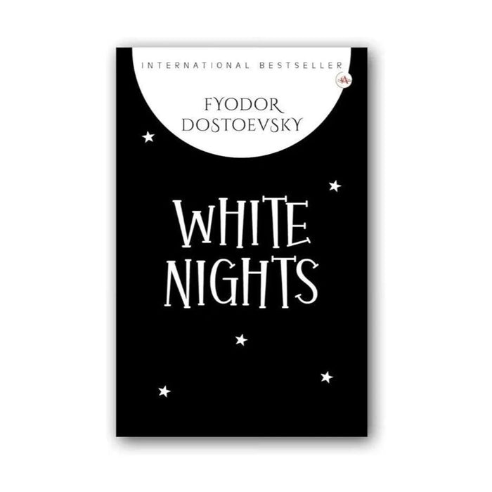 White Nights by Fyodor Dostoyevsky: A Timeless Story of Love, Longing & Solitude